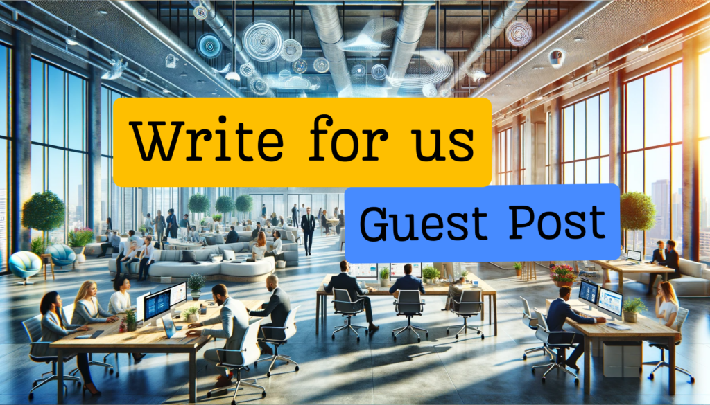 Write for Us | Guest Post Guidelines
