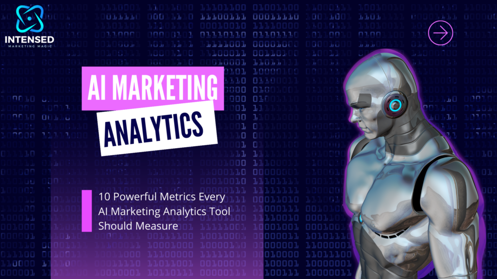 10 Powerful Metrics Every AI Marketing Analytics Tool Should Measure