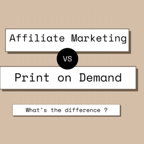 Affiliate Marketing vs Print on Demand