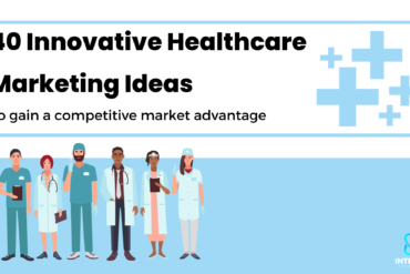 Innovative Healthcare Marketing Ideas