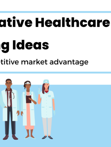Innovative Healthcare Marketing Ideas