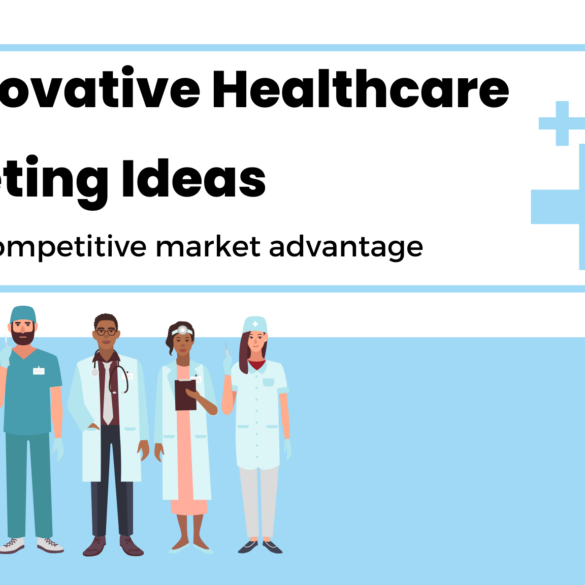 Innovative Healthcare Marketing Ideas