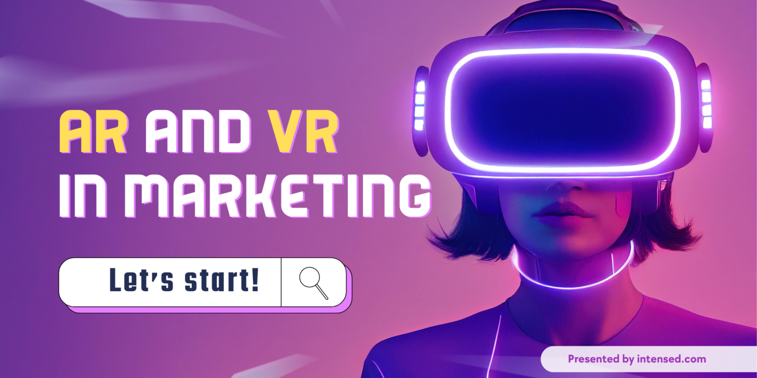 The Power of AR and VR in Marketing