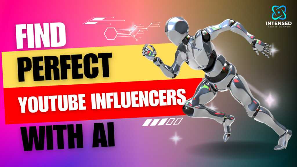 How to Find the Perfect YouTube Influencers with AI?